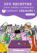 200 recettes pour bébés gourmands et parents débordés