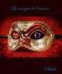 Le masque de l'amour, le visage de la passion