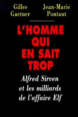 Alfred Sirven : les secrets de l'affaire Elf