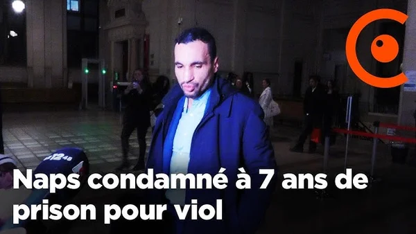 Miniature vidéo avec le texte 'Naps condamné à 7 ans de prison pour viol'.