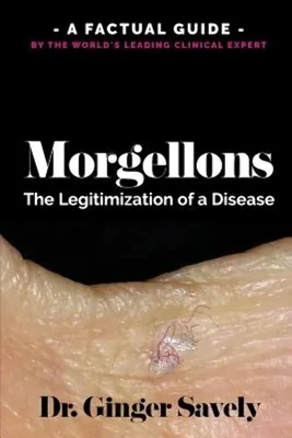 Couverture de l'ouvrage du Dr Ginger Savely sur la légitimation de la maladie de Morgellons.
