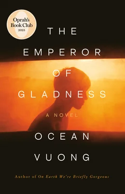 Couverture du roman 'The Emperor of Gladness' d'Ocean Vuong.