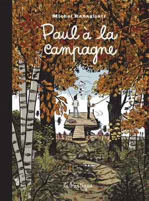 Couverture de l'album Paul à la campagne, illustré par Michel Rabagliati aux éditions La Pastèque.