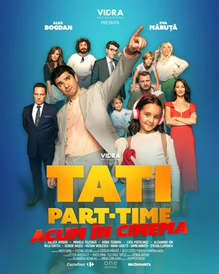 Affiche de groupe pour 'Tati Part-Time' avec Alex Bogdan et Eva Măruță, indiquant 'Acum în Cinema'.
