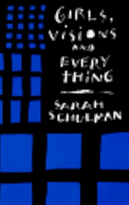 Couverture de 'Girls, Visions and Everything' de Sarah Schulman.