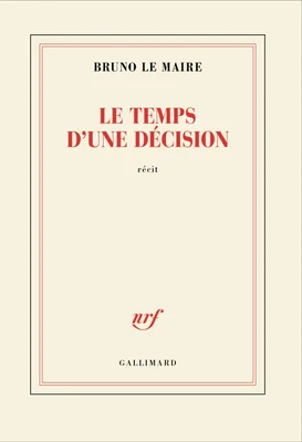 Couverture de l'ouvrage « Le Temps d'une décision » écrit par Bruno Le Maire.