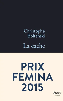 Couverture de La Cache, prix Femina 2015.