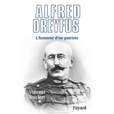 Couverture de l'ouvrage de Vincent Duclert sur Alfred Dreyfus.