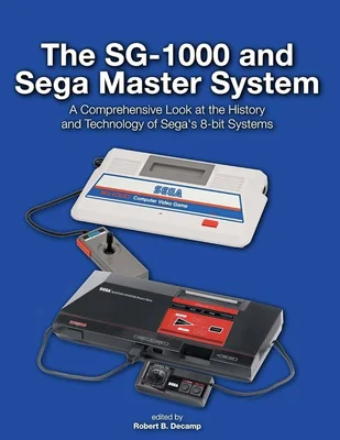 Couverture du livre 'The SG-1000 and Sega Master System' de Robert B. Decamp.