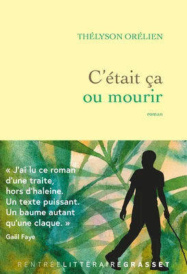 Couverture du roman « C'était ça ou mourir » de Thélyson Orélien, silhouette marchant avec une canne.