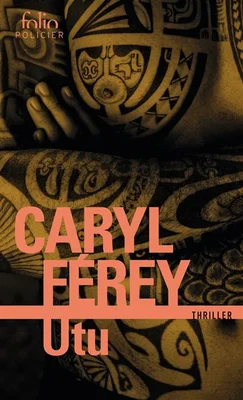Couverture du roman Utu de Caryl Férey, avec des tatouages maoris en gros plan.