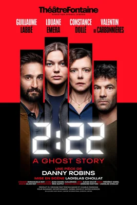 Affiche de la pièce '2:22 A Ghost Story' au Théâtre Fontaine, avec Louane Emera.