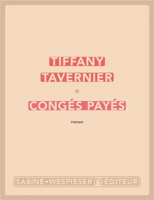 Couverture de 'Congés payés' de Tiffany Tavernier, paru chez Sabine Wespieser Éditeur.
