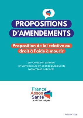Proposition d'amendements de France Assos Santé pour le droit à l'aide à mourir, février 2026