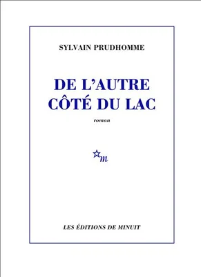 Couverture de « De l'autre côté du lac » de Sylvain Prudhomme (Les Éditions de Minuit).