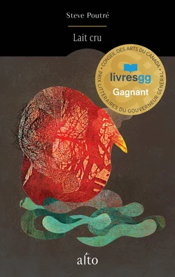 Couverture de « Lait cru », le roman de Steve Poutré, ornée du sceau du Prix du Gouverneur général.