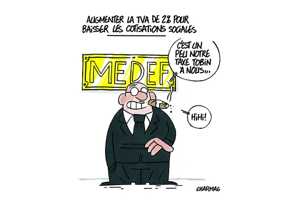 Caricature du MEDEF proposant une hausse de la TVA pour réduire les charges sociales.