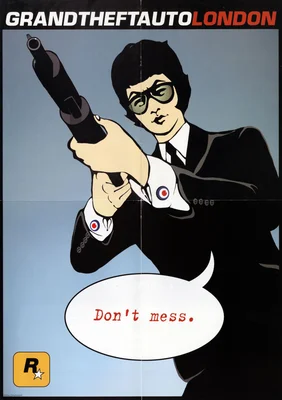 Affiche promotionnelle de Grand Theft Auto: London, avec un homme armé en costume et le slogan 'Don't mess'.