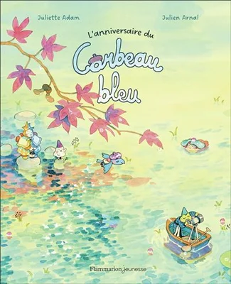 Couverture de « L'anniversaire du corbeau bleu », par Juliette Adam et Julien Arnal (Flammarion Jeunesse).