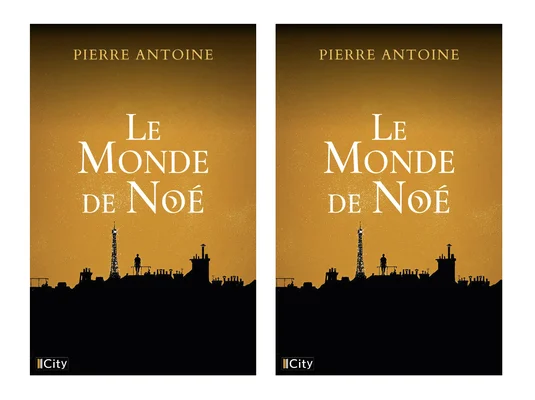 Couverture du roman 'Le Monde de Noé' de Pierre Antoine, présentant la silhouette de Paris sur fond doré.
