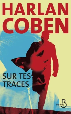 Couverture du roman « Sur tes traces » d'Harlan Coben, avec un profil stylisé d'un jeune garçon en bleu et rouge sur fond jaune