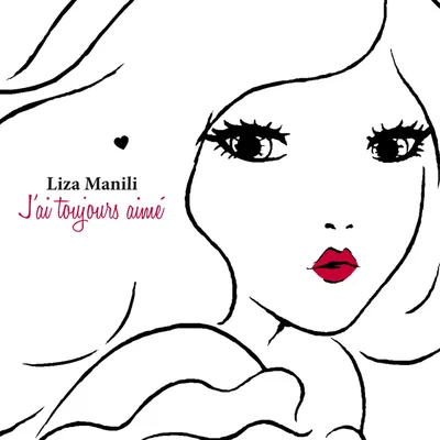 Illustration en noir et blanc du visage de Liza Manili avec des lèvres rouges, accompagnée du texte 'Liza Manili' et 'J'ai toujours aimé'.