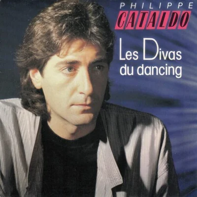Pochette promotionnelle du 45 tours 'Les Divas du dancing' de Philippe Cataldo, portrait rapproché du chanteur aux cheveux bruns ondulés en veste grise, regardant au loin sur fond bleu, avec son nom et le titre en texte stylisé.
