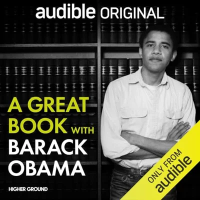 Couverture officielle du podcast « A Great Book with Barack Obama » sur Audible, produit par Higher Ground, montrant le titre et le nom de Barack Obama sur un fond épuré.