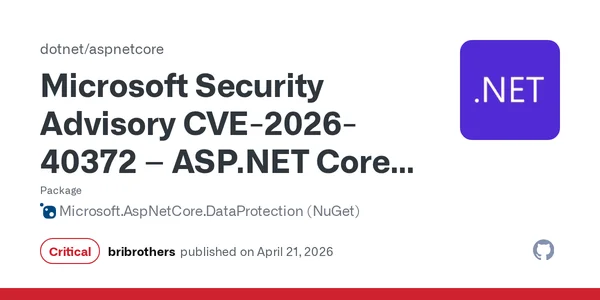 Capture d'écran de l'avis de sécurité Microsoft sur GitHub concernant la vulnérabilité CVE-2026-40372 dans ASP.NET Core, daté du 21 avril 2026