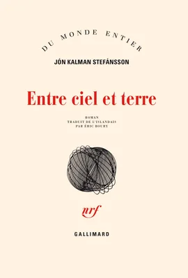 Couverture du roman 'Entre ciel et terre' de Jón Kalman Stefánsson (traduction Éric Boury, Gallimard) : design minimaliste, gribouillis abstrait central, mention de traduction depuis l'islandais.