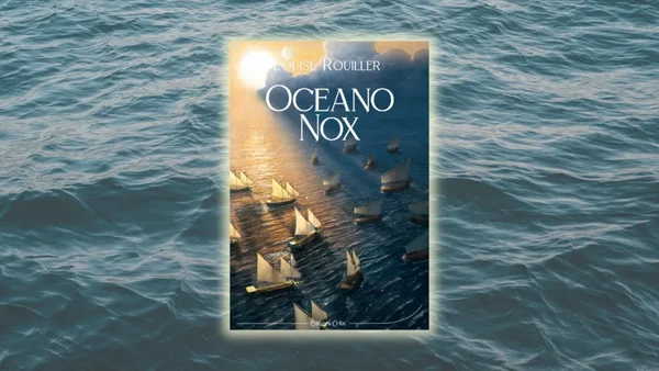 Couverture du roman Oceano Nox de Louise Roullier aux éditions Critic, illustrant l'univers de fantasy du livre