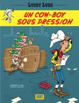 Couverture de l'album "Lucky Luke : Un cow-boy sous pression" : Lucky Luke, l'air stressé, tient une feuille de papier tandis que de petits personnages allument de la dynamite près de tonneaux.