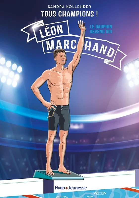 Tous champions ! Léon Marchand: Le dauphin devenu roi