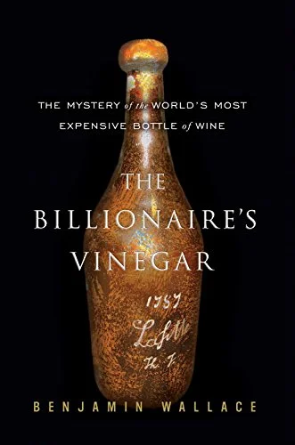 The Billionaire's Vinegar: The Mystery of the World's Most Expensive Bottle of Wine (English Edition)