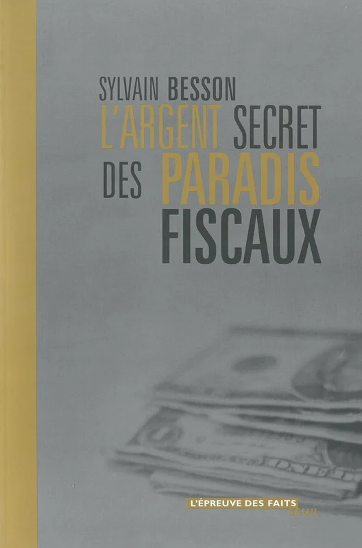 L'argent secret des paradis fiscaux (EPREUVE FAITS)