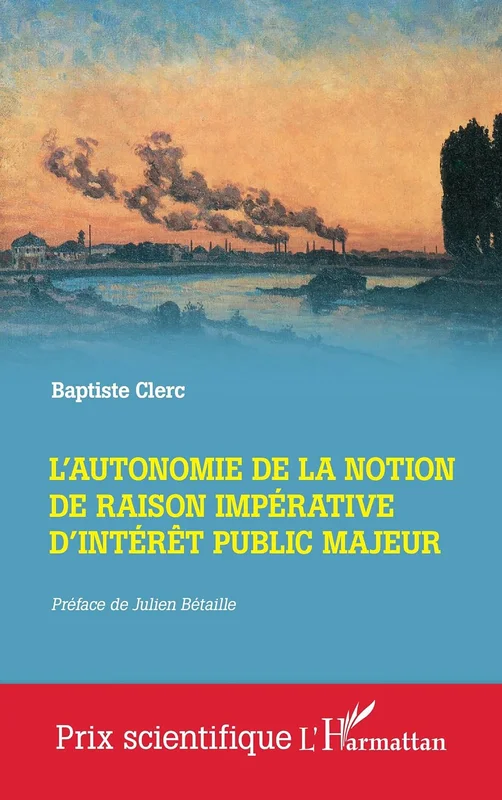 L'autonomie de la notion de raison impérative d'intérêt public majeur (Prix Scientifique)