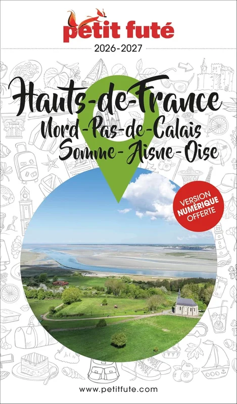 Guide Hauts De France 2026 Petit Futé: Nord - Pas-de-Calais - Somme - Aisne - Oise (2026)