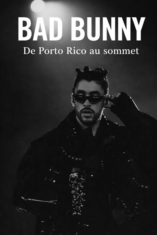 BAD BUNNY: De Porto Rico au sommet