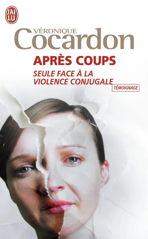 Après coups: Seule face à la violence conjugale