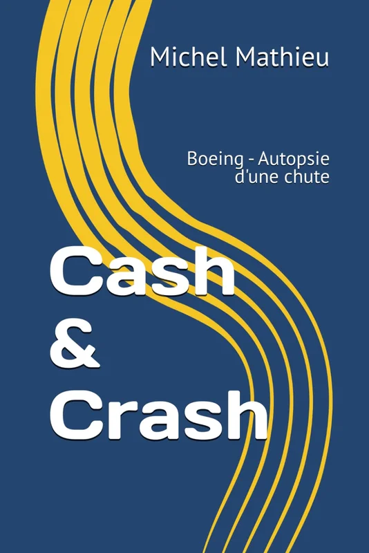 Cash & Crash: Boeing - Autopsie d'une chute