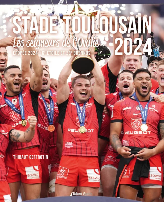 Stade Toulousain : Les Seigneurs de l'Ovalie: Épopée 2024, 6e étoile et 23e Brennus