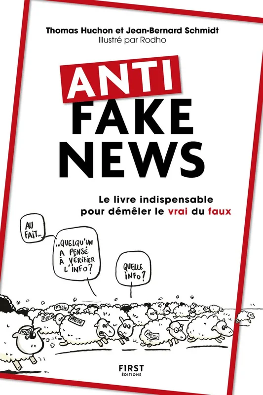 Anti fake news - Le livre indispensable pour démêler le vrai du faux: Le livre indispensable pour démêler le vrai du faux