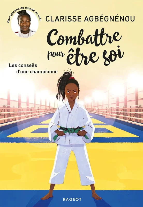 Combattre pour être soi: Les conseils d'une championne