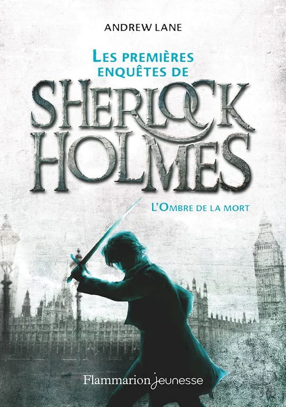 Les premières enquêtes de Sherlock Holmes: L'Ombre de la mort (1)      Poche – 10 novembre 2021