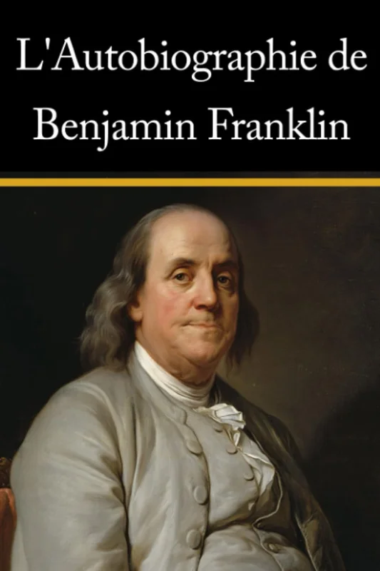 L'Autobiographie de Benjamin Franklin
