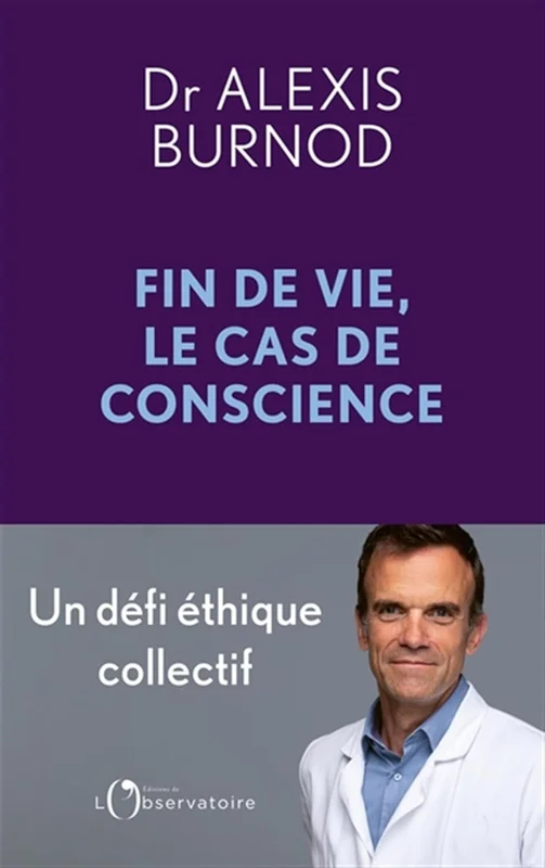 Fin de vie, le cas de conscience: Un défi éthique collectif