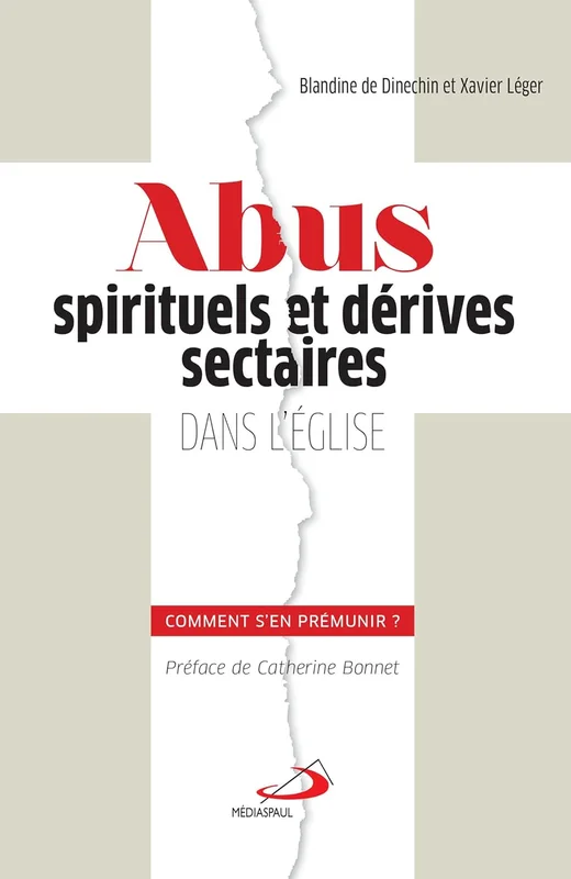 ABUS SPIRITUELS ET DÉRIVES SECTAIRES DANS L'ÉGLISE : COMMENT S'EN PRÉMUNIR?