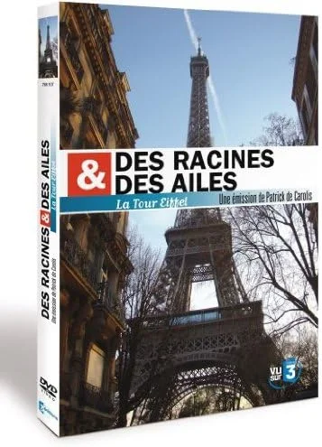 Des racines et des ailes : Tour Eiffel spécial 120 ans