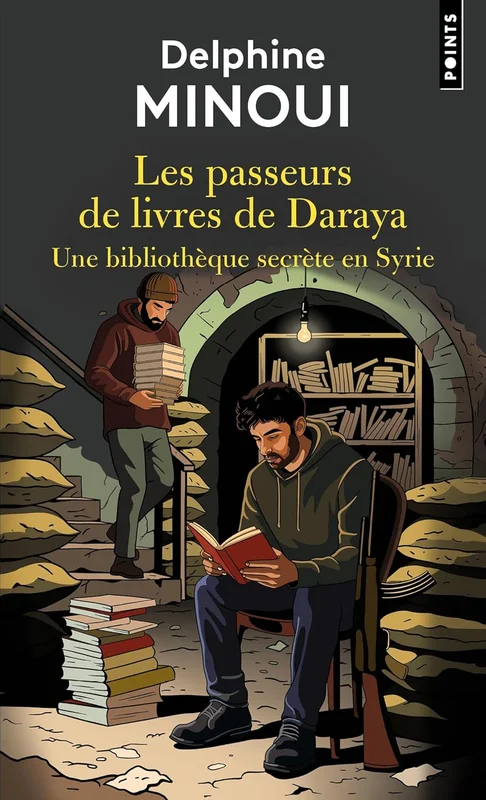 Les passeurs de livres de Daraya: Une bibliothèque secrète en Syrie