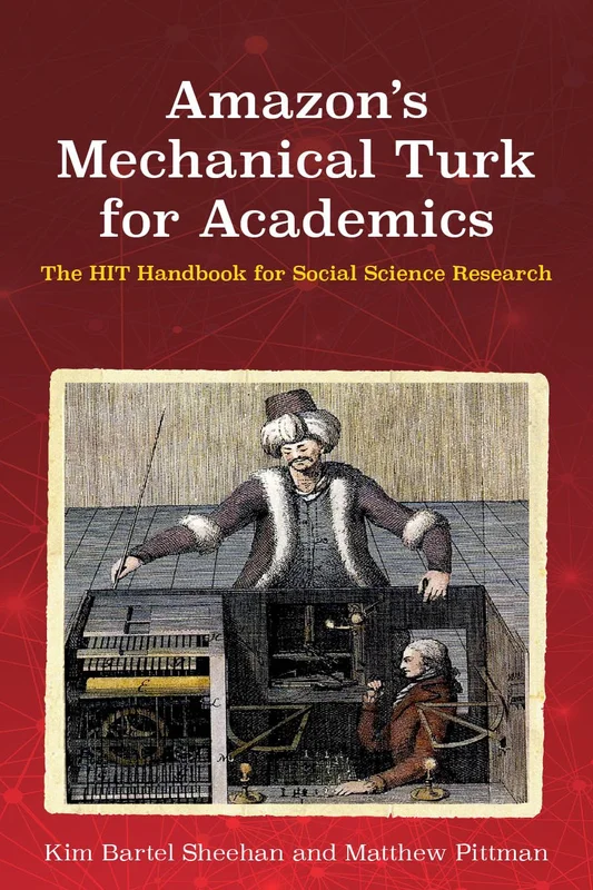 Amazon's Mechanical Turk for Academics: The HIT Handbook for Social Science Research (English Edition)